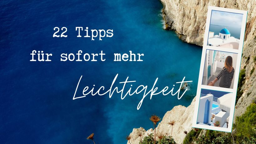 Sommergefühl, leichtigkeit, leichter leben, tipps und tricks, lifehacks